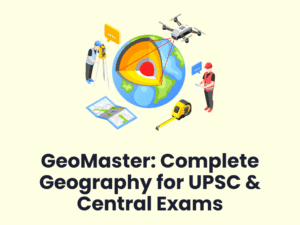 GeoMaster Complete Geography for UPSC & Central Exams